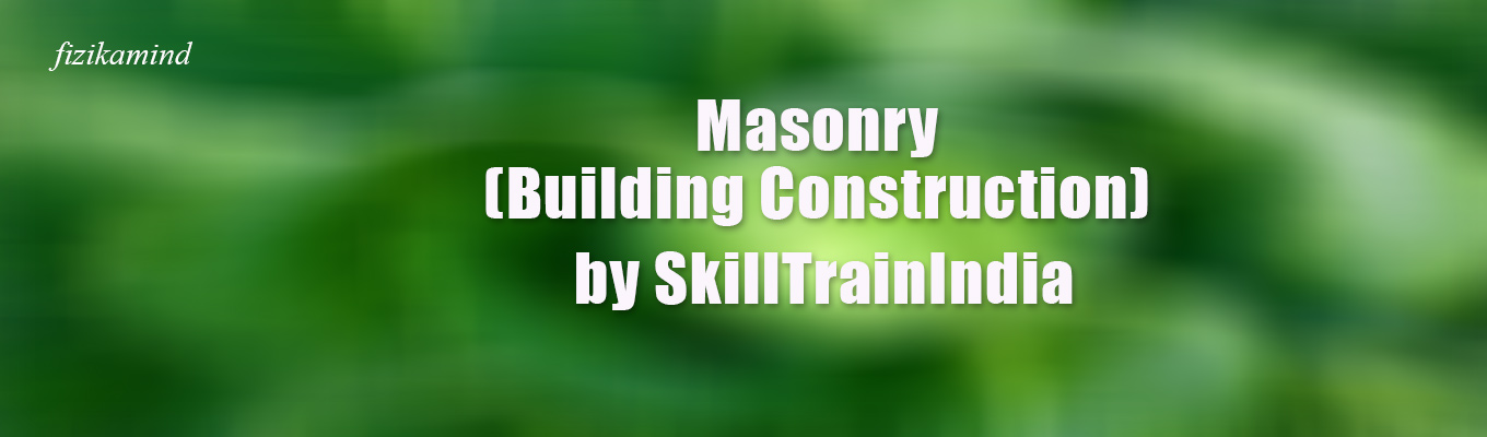 Masonry (Building Construction) by SkillTrainIndia Masonry (Building Construction) by SkillTrainIndia